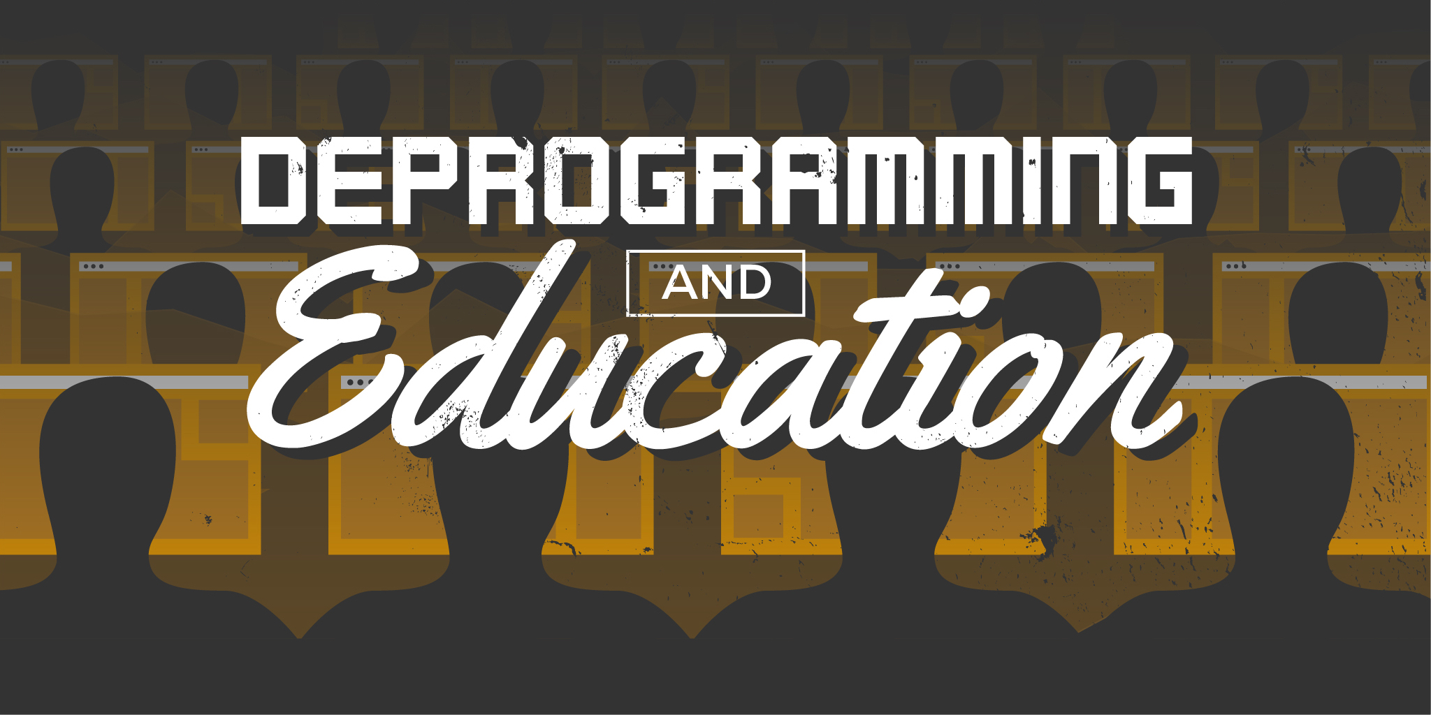 Deprogramming and Education